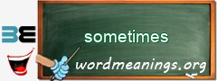 WordMeaning blackboard for sometimes